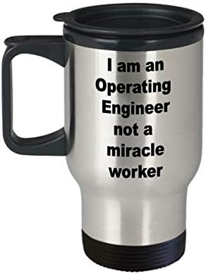 Инженер по експлоатация, Операторът Не е Чудотворец Пътна Чаша Подарък За Баща на Майка на Сина на Дъщеря си Забавна Новост