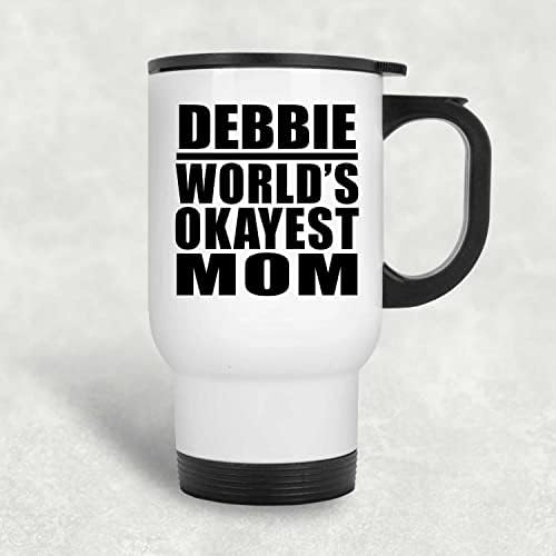 Designsify Деби Най-Добрата Майка в света, Бяла Пътна 14 унция Чаша От Неръждаема Стомана, Изолиран Чаша, Подаръци за
