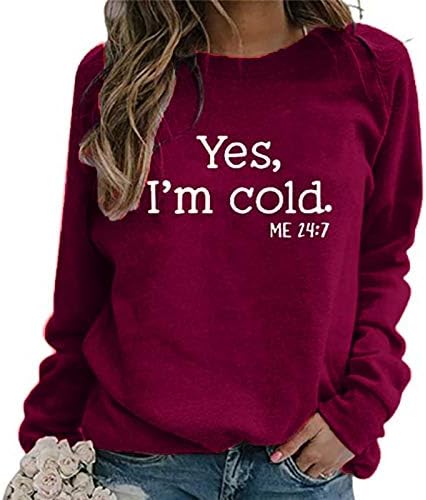 Yes I ' m Me Cold 24:7 Hoody за Жени, Забавни Свитшоты с Писмото Принтом, Пуловер с дълъг ръкав и кръгло деколте, Потник, Удобна Блуза